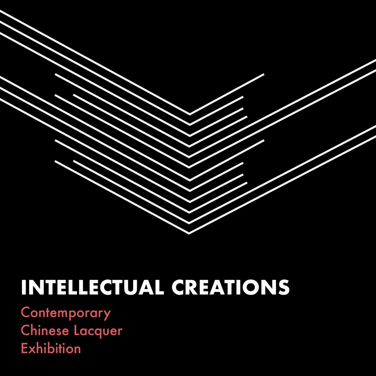 Intellectual Creations. Contemporary Chinese Lacquer Exhibition